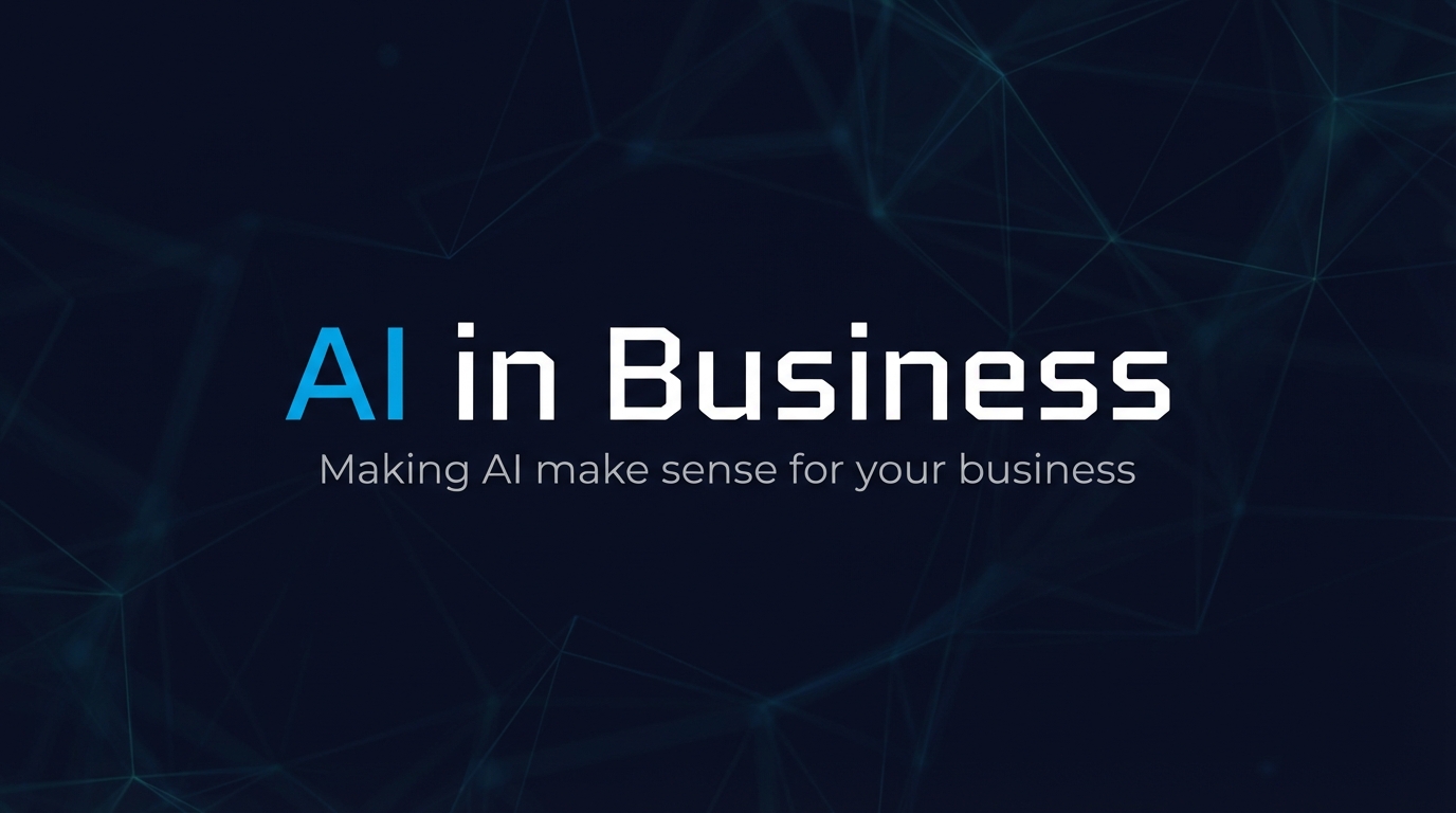 AI in Business - Making AI make sense for your business